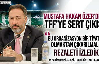 AK Parti Konya Milletvekili Mustafa Hakan Özer'den Futbol Yönetimine Sert Tepki: "Bu Tiyatro Bitmeli!"