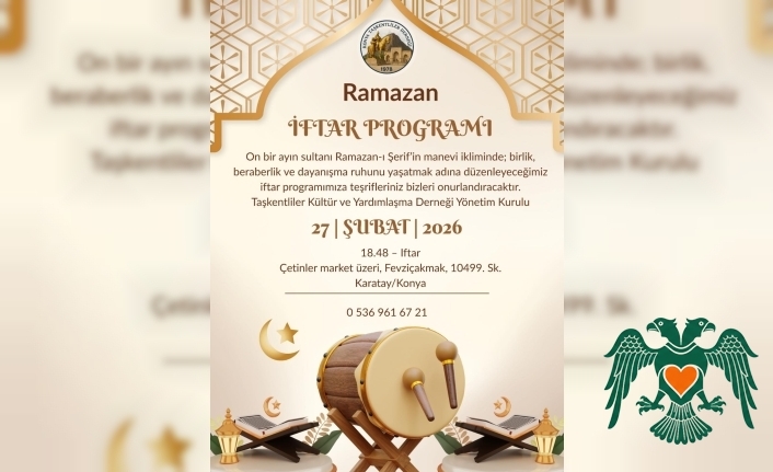 Konya Taşkentliler Derneği Geleneksel İftar Sofrasında Buluşuyor